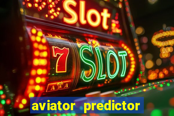 aviator predictor v4.0 apk